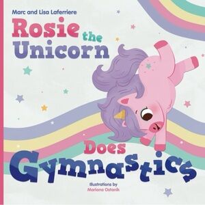 Rosie the Unicorn Does Gymnastics 
Children’s Book